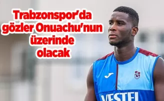 Trabzonspor’da gözler Onuachu’nun üzerinde olacak