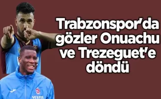 Trabzonspor’da gözler Onuachu ve Trezeguet’e döndü