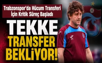 Trabzonspor’da Hücum Transferi İçin Kritik Süreç Başladı
