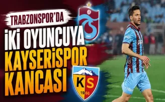 Trabzonspor’da İki Oyuncuya Kayserispor Kancası