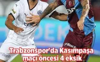 Trabzonspor’da Kasımpaşa maçı öncesi 4 eksik