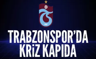 Trabzonspor’da kriz kapıda!