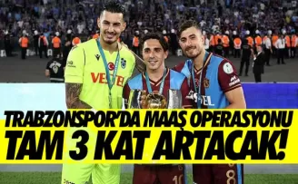Trabzonspor'da maaş operasyonu! Ödemeler yaklaşık 3 katına çıkacak