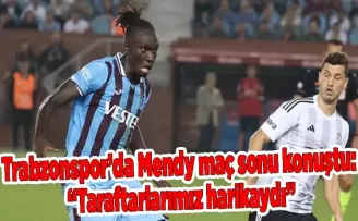 Trabzonspor’da Mendy maç sonu konuştu: “Taraftarlarımız harikaydı”