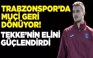 Trabzonspor’da Muçi Geri Dönüyor! 