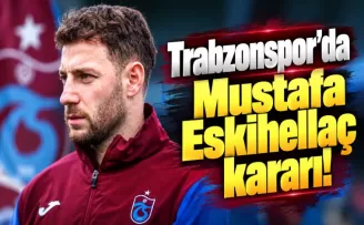Trabzonspor’da Mustafa Eskihellaç kararı!