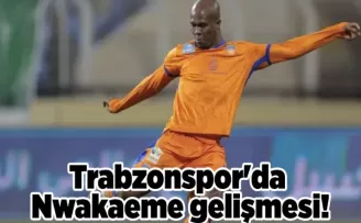 Trabzonspor’da Nwakaeme gelişmesi!