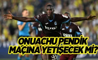Trabzonspor’da Onuachu Pendik maçına yetişecek mi?
