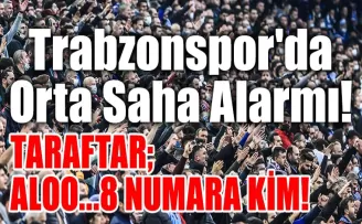 Trabzonspor’da Orta Saha Alarmı!