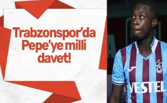 Trabzonspor’da Pepe’ye milli davet!