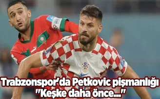 Trabzonspor’da Petkovic pişmanlığı “Keşke daha önce...“
