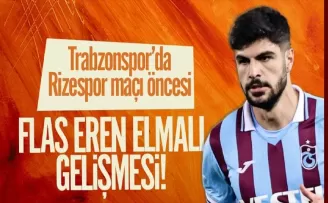 Trabzonspor’da Rizespor maçı öncesi flaş Eren Elmalı gelişmesi...