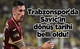 Trabzonspor’da Savic’in dönüş tarihi belli oldu!