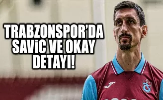 Trabzonspor’da Savic ve Okay detayı!
