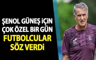 Trabzonspor’da Şenol Güneş için çok özel bir gün! Futbolcular söz verdi