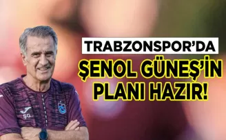 Trabzonspor’da Şenol Güneş’in planı hazır...