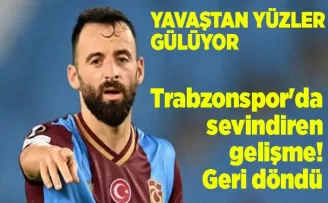 Trabzonspor’da sevindiren gelişme! Geri döndü