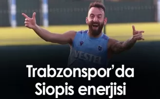Trabzonspor'da Siopis enerjisi