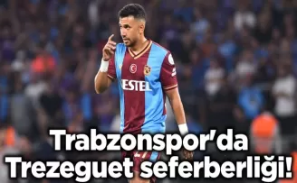 Trabzonspor’da Trezeguet seferberliği!