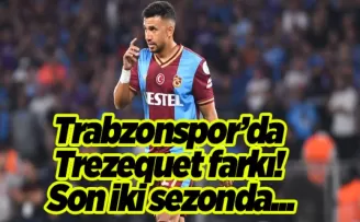 Trabzonspor’da Trezequet farkı! Son iki sezonda...