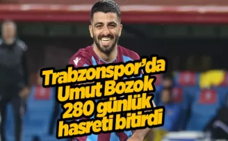 Trabzonspor’da Umut Bozok 280 günlük hasreti bitirdi