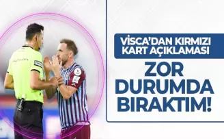 Trabzonspor’da Visça’dan kırmızı kart özrü...