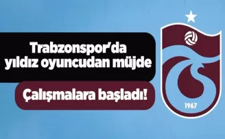 Trabzonspor’da yıldız oyuncudan iyi haber