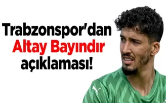 Trabzonspor’dan Altay Bayındır açıklaması!