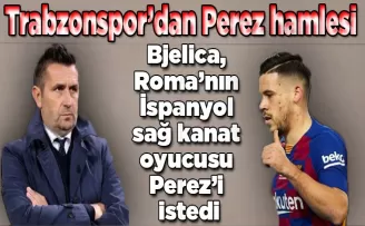 Trabzonspor’dan Perez hamlesi