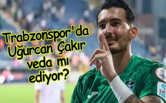 Trabzonspor’dan Uğurcan Çakır veda mı ediyor?