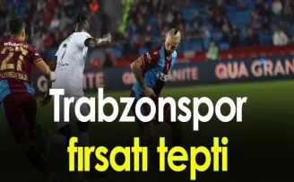 Trabzonspor fırsatı tepti