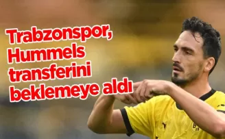 Trabzonspor, Hummels transferini beklemeye aldı