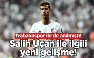 Trabzonspor ile de anılmıştı... Salih Uçan ile ilgili yeni gelişme!