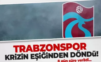 Trabzonspor krizin eşiğinden döndü!
