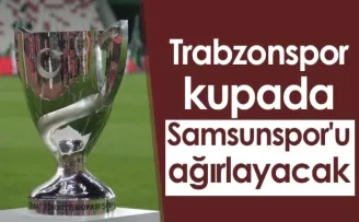 Trabzonspor kupada Samsunspor'u ağırlayacak