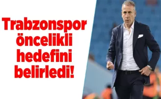 Trabzonspor öncelikli hedefini belirledi!
