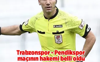 Trabzonspor - Pendikspor maçının hakemi belli oldu