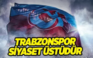  TRABZONSPOR SİYASET ÜSTÜDÜR