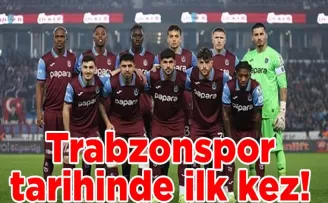 Trabzonspor tarihinde ilk kez!