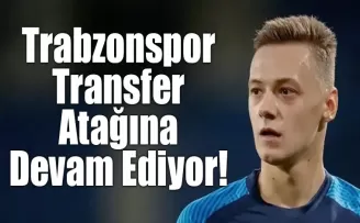 Trabzonspor Transfer Atağına Devam Ediyor