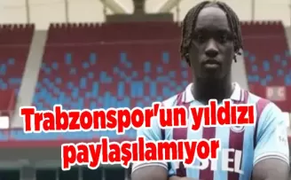 Trabzonspor’u yıldızı paylaşılamıyor