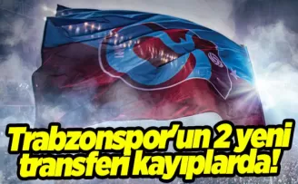 Trabzonspor’un 2 yeni transferi kayıplarda! 