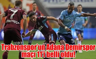 Trabzonspor’un Adana Demirspor maçı 11’i belli oldu!
