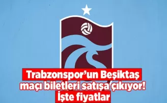 Trabzonspor’un Beşiktaş maçı biletleri satışa çıkıyor! İşte fiyatlar