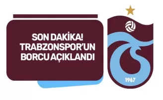 Trabzonspor’un borcu açıklandı!