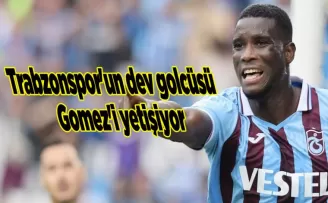 Trabzonspor’un dev golcüsü Gomez’i yetişiyor