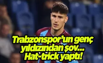 Trabzonspor’un genç yıldızından şov… Hat-trick yaptı!