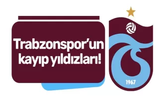 Trabzonspor’un kayıp yıldızları!