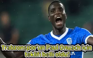 Trabzonspor’un Paul Onuachu için teklifi belli oldu!