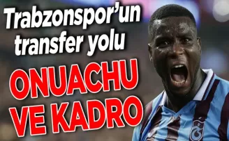 Trabzonspor’un Transfer Yolu:  Onuachu ve Kadro
